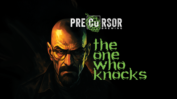 The One Who Knocks - Hazy Double IPA