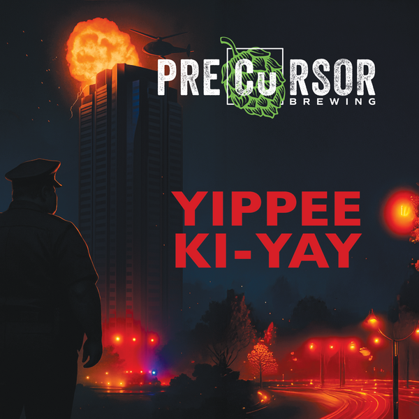 Yippee Ki-Yay - Hazy IPA